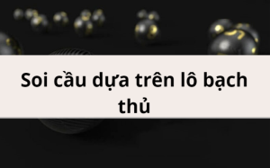Soi cầu 7777- Soi cầu miền Bắc chuẩn xác nhất